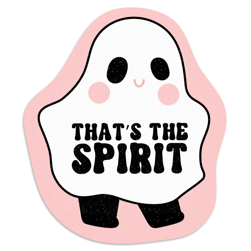 That’s the Spirit - Vinyl Sticker