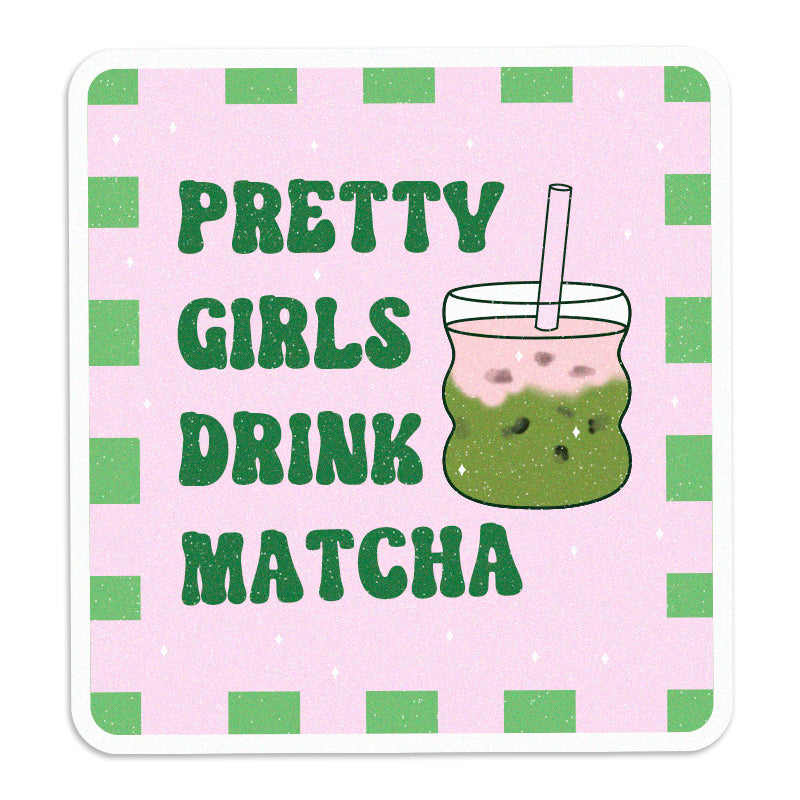 Pretty Girls Drink Matcha - Vinyl Sticker