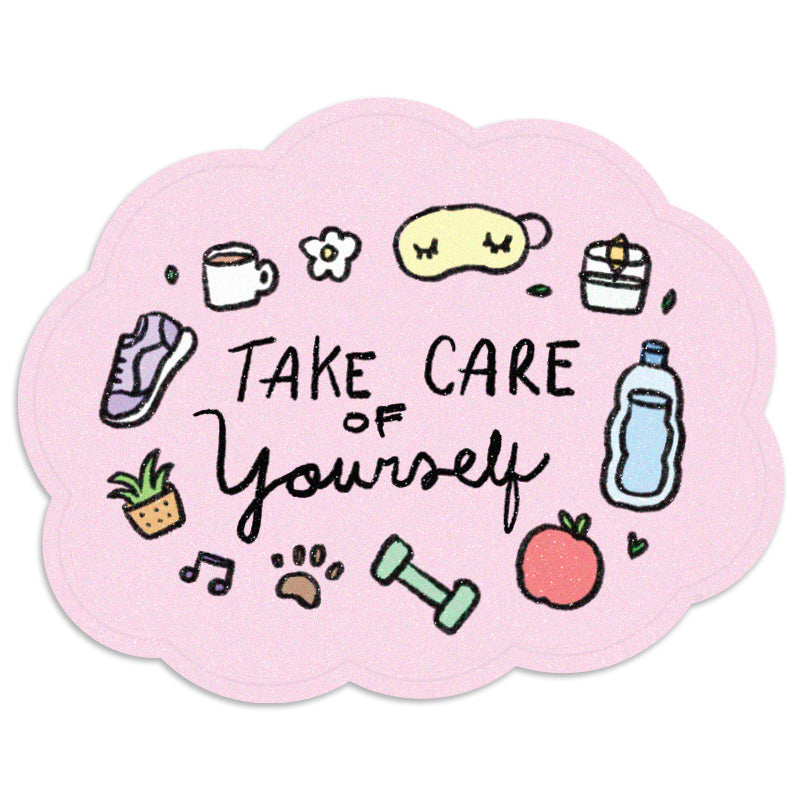 Take Care Of Yourself - Vinyl Sticker