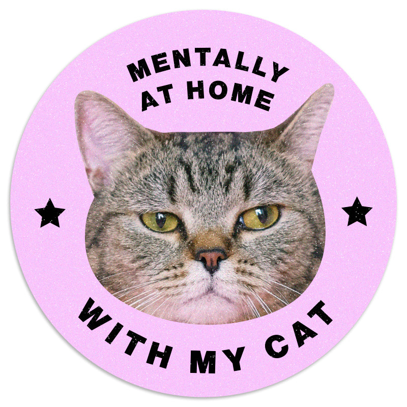 Mentally at Home with My Cat - Vinyl Sticker