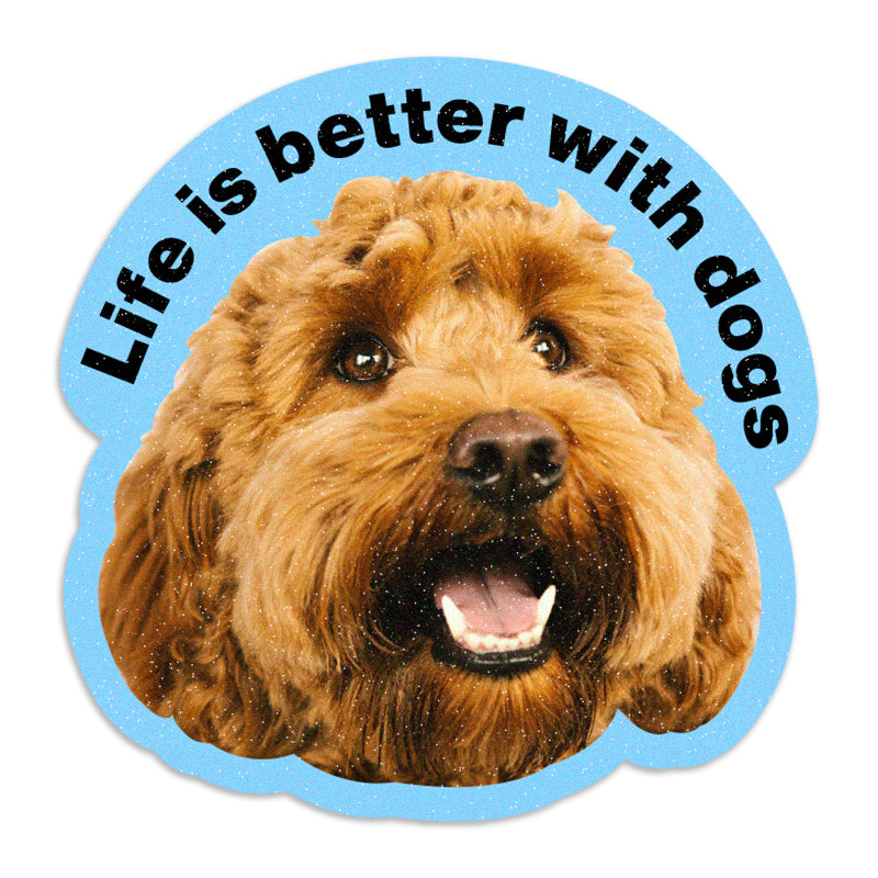 Life Is Better with Dogs - Vinyl Sticker