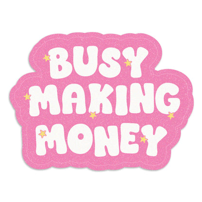 Busy Making Money Vinyl Sticker