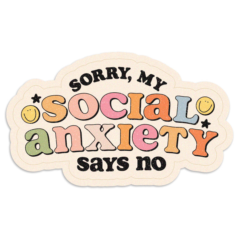 My Social Anxiety Says No - Vinyl Sticker