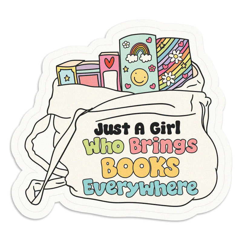 Just a Girl Who Brings Books Everywhere Vinyl Sticker