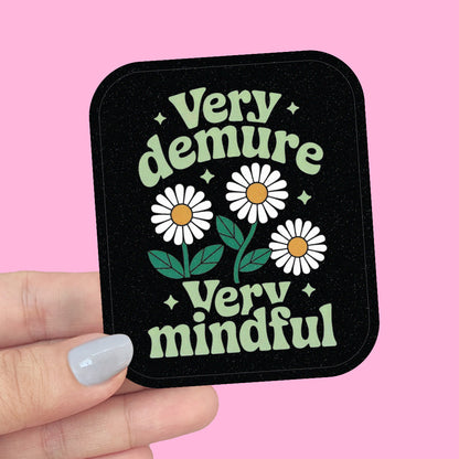 Very Demure, Very Mindful Vinyl Sticker