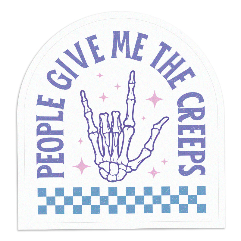 People Give Me The Creeps Vinyl Sticker