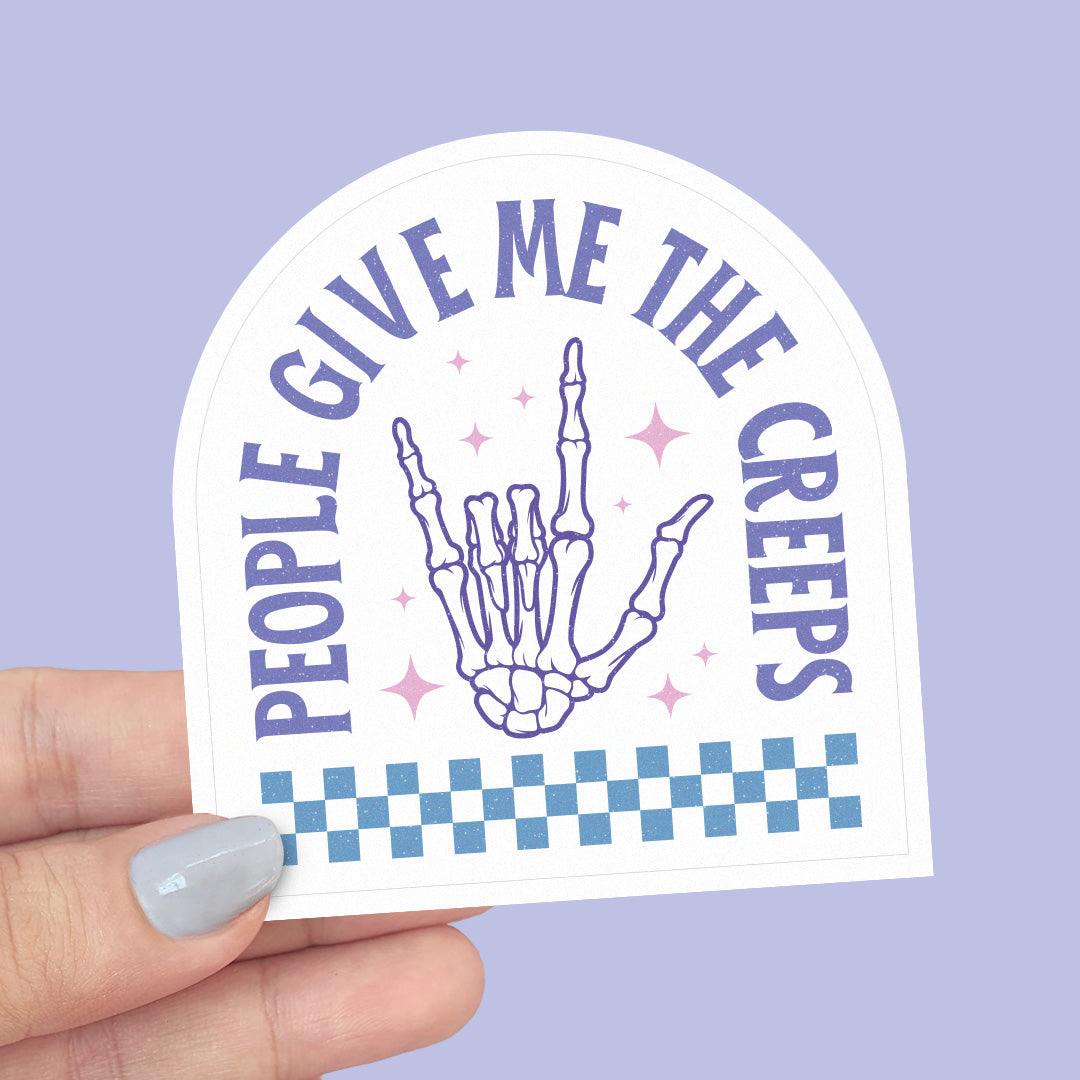 People Give Me The Creeps Vinyl Sticker