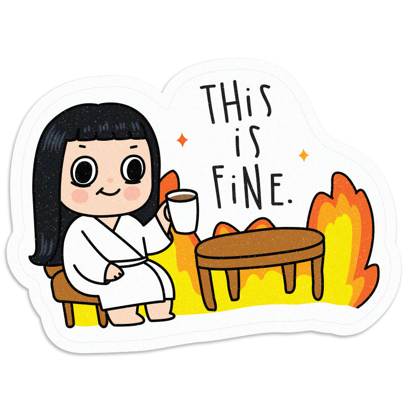 This is Fine - Vinyl Sticker