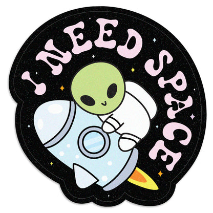 I Need Space- Vinyl Sticker