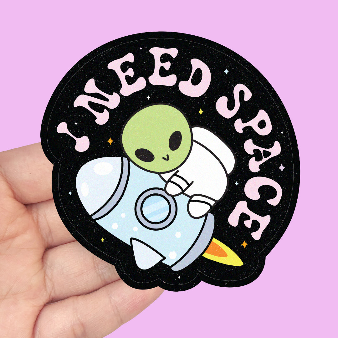 I Need Space- Vinyl Sticker